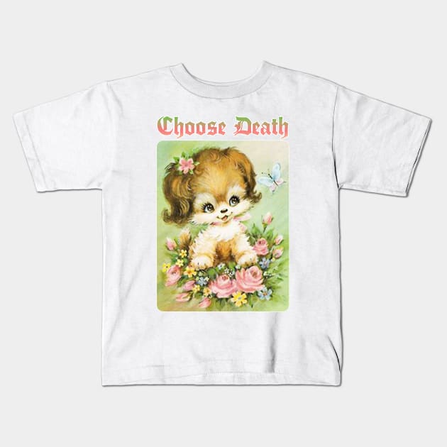 Choose Death / Existentialist Meme Design Kids T-Shirt by DankFutura